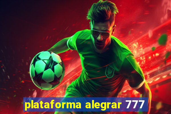 plataforma alegrar 777